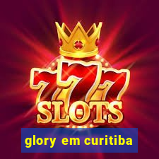 glory em curitiba